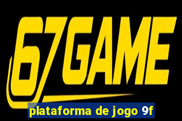 plataforma de jogo 9f